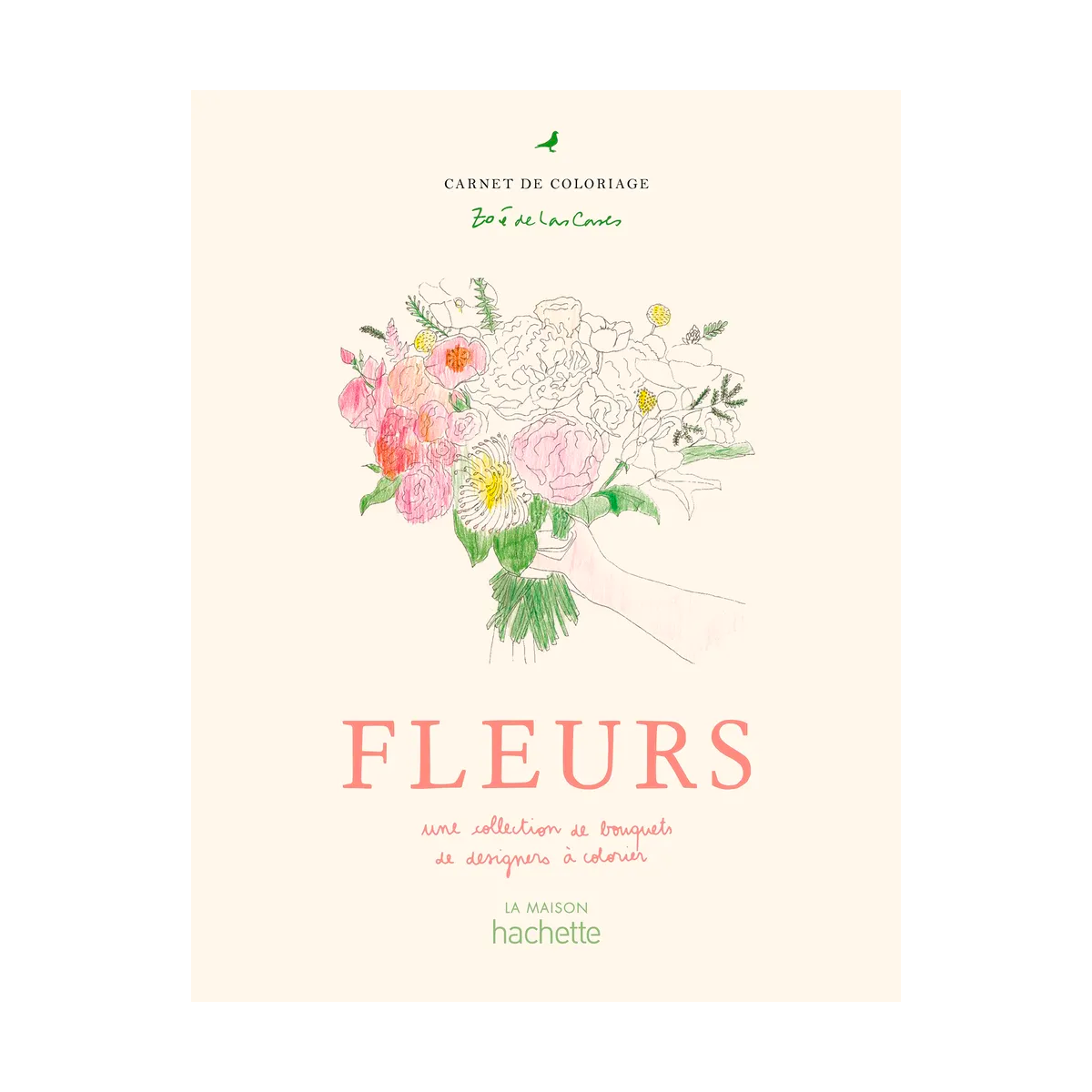 CAHIER DE COLORIAGES - Fleurs - Zoé de las Cases