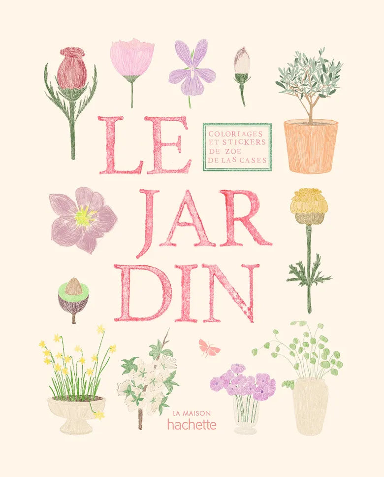 Coloring and sticker book / The Garden - Zoé de Las Cases 