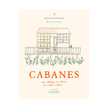 CAHIER DE COLORIAGES - Cabanes - Zoé de las Cases